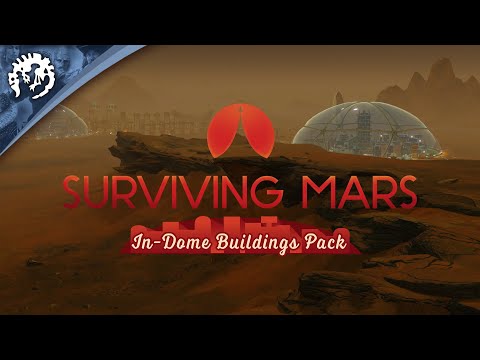 Surviving Mars | In-Dome Buildings Pack Release Trailer