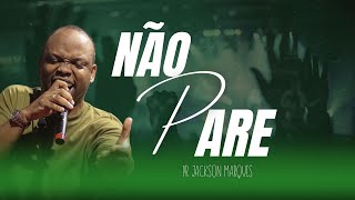 DON'T STOP - PR JACKSON MARQUES
