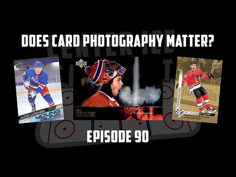 Center Ice Card Cast — Hockey Card Podcast — Ep. 90: Does Card Photography Matter? Part 1
