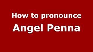 How to pronounce Angel Penna