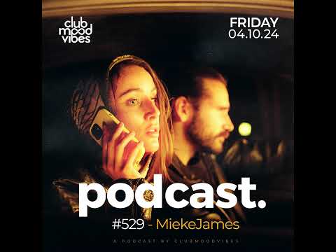 Club Mood Vibes Podcast #529 ─ MiekeJames