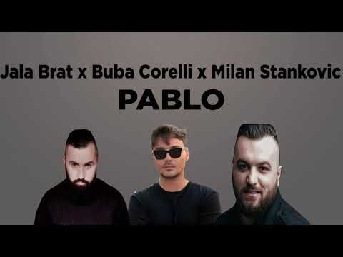 Jala Brat x Buba Corelli x Milan Stanković-PABLO