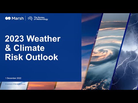 Bureau of Meteorology x Marsh Briefing - 2023 Weather & Climate Risks Outlook