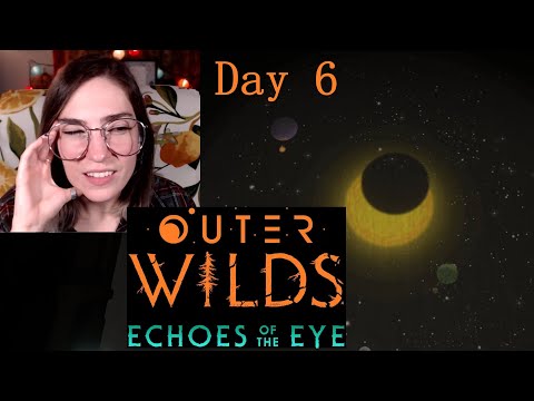 Outer Wilds DLC (Echoes of the Eye) - First Playthrough - Episode 6