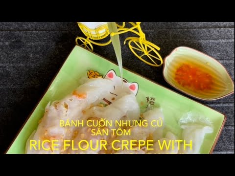 73-Bánh Cuốn Nhưng Củ Sắn Tôm/ Crepes de farinha de arroz com jicama e camarão