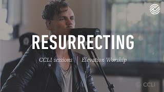 Elevation Worship - Resurrecting | CCLI sessions