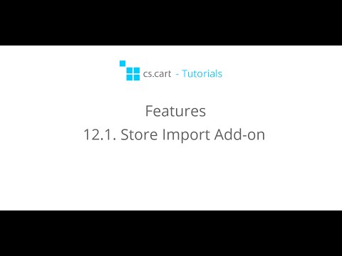 CS-Cart Tutorials. CS-Cart eCommerce Platform Features - Store Import Add-on