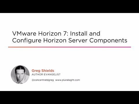 Course Preview: VMware Horizon 7: Install and Configure Horizon Server Components