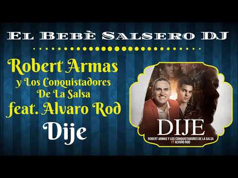 🆕 Robert Armas y Los Conquistadores De La Salsa feat. Alvaro Rod - Dije  🔻(Salsa 2020)🔺