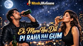 Download lagu Ek Mera Hai Dil Pi Raha Hai Gum 🥺 💔 | Sad Song 2025| Bewafa Heart Touching Song 2026 NiteshJiKeGaane mp3