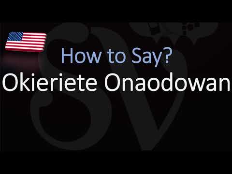 How to Pronounce Okieriete Onaodowan? (CORRECTLY)