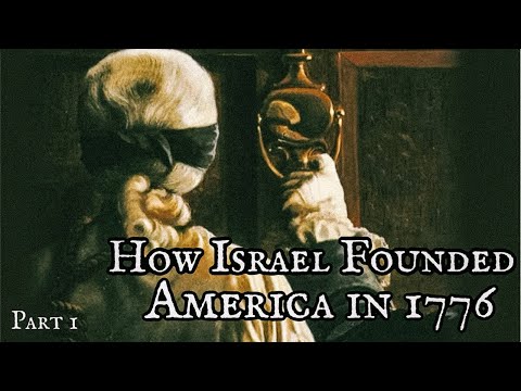 How Israel Founded America in 1776 Part 1/4