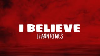 I believe - Leann Rimes (lyrics)