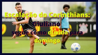 [URGENTE ]Escalao do Corinthians Giuliano segue como dvida para domingo