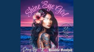 Shine Eye Girl (feat. Humblesouljah)