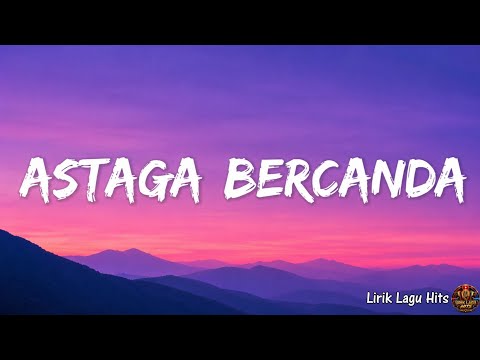 Akbar Chalay & Mingse - Astaga Bercanda ( Lirik Lagu )