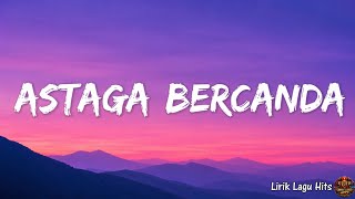 Download lagu Akbar Chalay & Mingse - Astaga Bercanda ( Lirik Lagu ) mp3