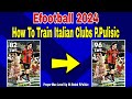 How To Upgrade P.Pulisic In Efootball | P.Pulisic Max Level Pes 2024