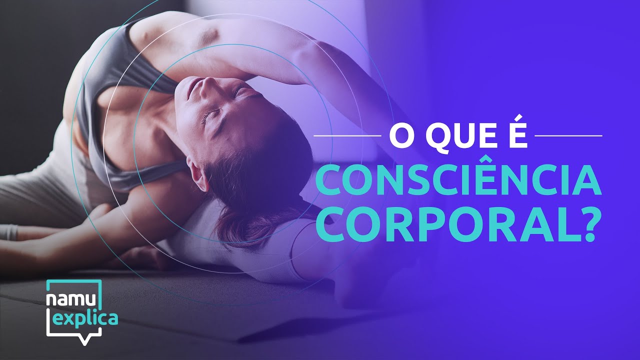 O que é consciência corporal?