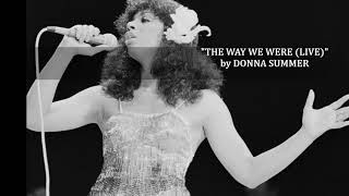 &quot;The Way We Were (Live)&quot; by Donna Summer