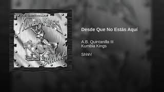 Desde que no estas aqui - Kumbia Kings