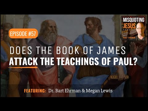 Does the Book of James Attack the Teachings of Paul?