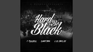 Hard 2 Be Black (feat. Snoop Dogg & Boosie Badazz)
