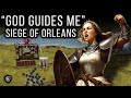 Siege Of Orleans 1428 How Did Joan Of Arc Turn The Tide Of The Hundred Years War