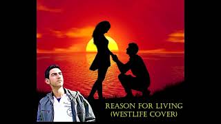 Reason For Living (Westlife Cover)