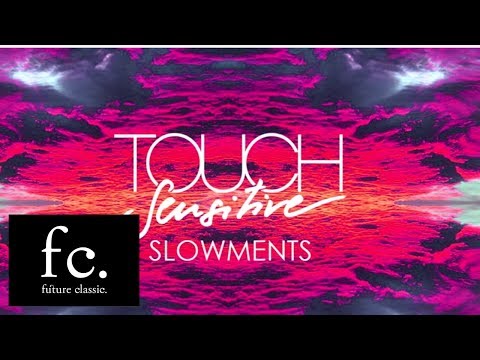 Touch Sensitive - Slowments