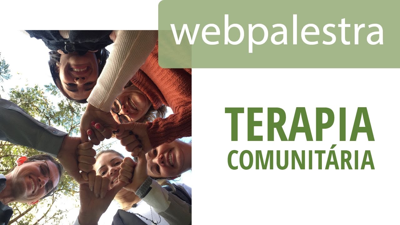 Webpalestra - Princípios básicos da Terapia Comunitária