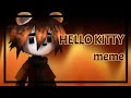 Hello Kitty Meme Michael Afton Emotional Skylar