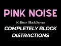 Sleep Instantly Under 5 Minutes Within PINK NOISE - Black Screen | Completely Block Distractions