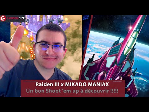 Vidéo Raiden III x MIKADO MANIAX - Deluxe Edition