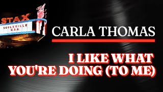 Carla Thomas - I Like What You're Doing (To Me) (Official Audio) - from STAX: SOULSVILLE U.S.A.