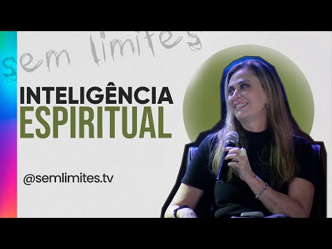 INTELIGÊNCIA ESPIRITUAL - PROGRAMA SEM LIMITES EP. 176