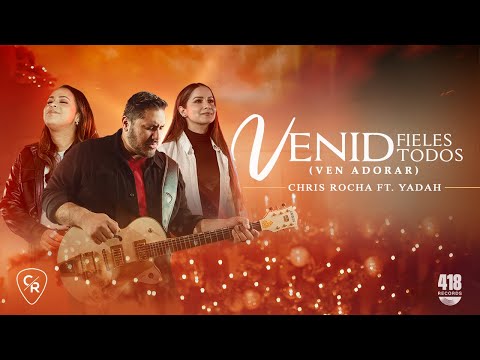 Venid Fieles Todos (Ven Adorar} Chris Rocha FT Yadah |SECUENCIA para equipos de alabanza y adoración