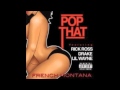 French Montana featuring Rick Ross, Drake & Lil Wayne - Pop That (BRANDNEW2012)