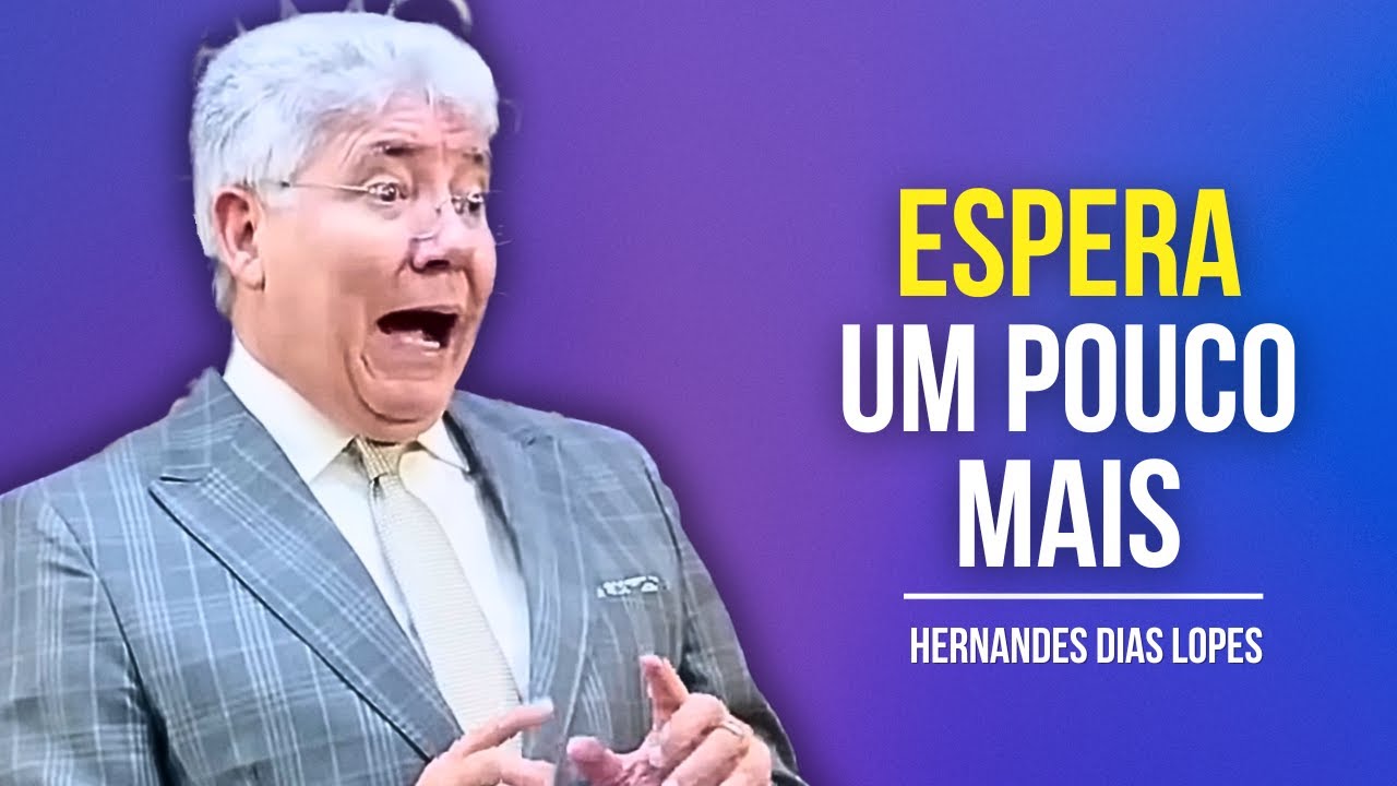 COMO TER PACIÊNCIA PARA ESPERAR PELAS PROMESSAS - HERNANDES DIAS LOPES