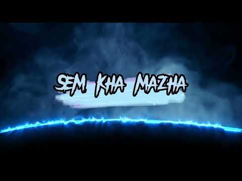 SEM KHA MAZHA LYRICS| Jikme The Carriage x JD Rebellions x Saynam