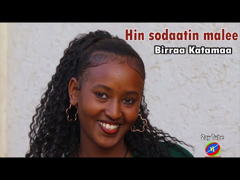 Birraa Katamaa - Hin sodaatin malee - New Ethiopian Music - Oromo cultural video.