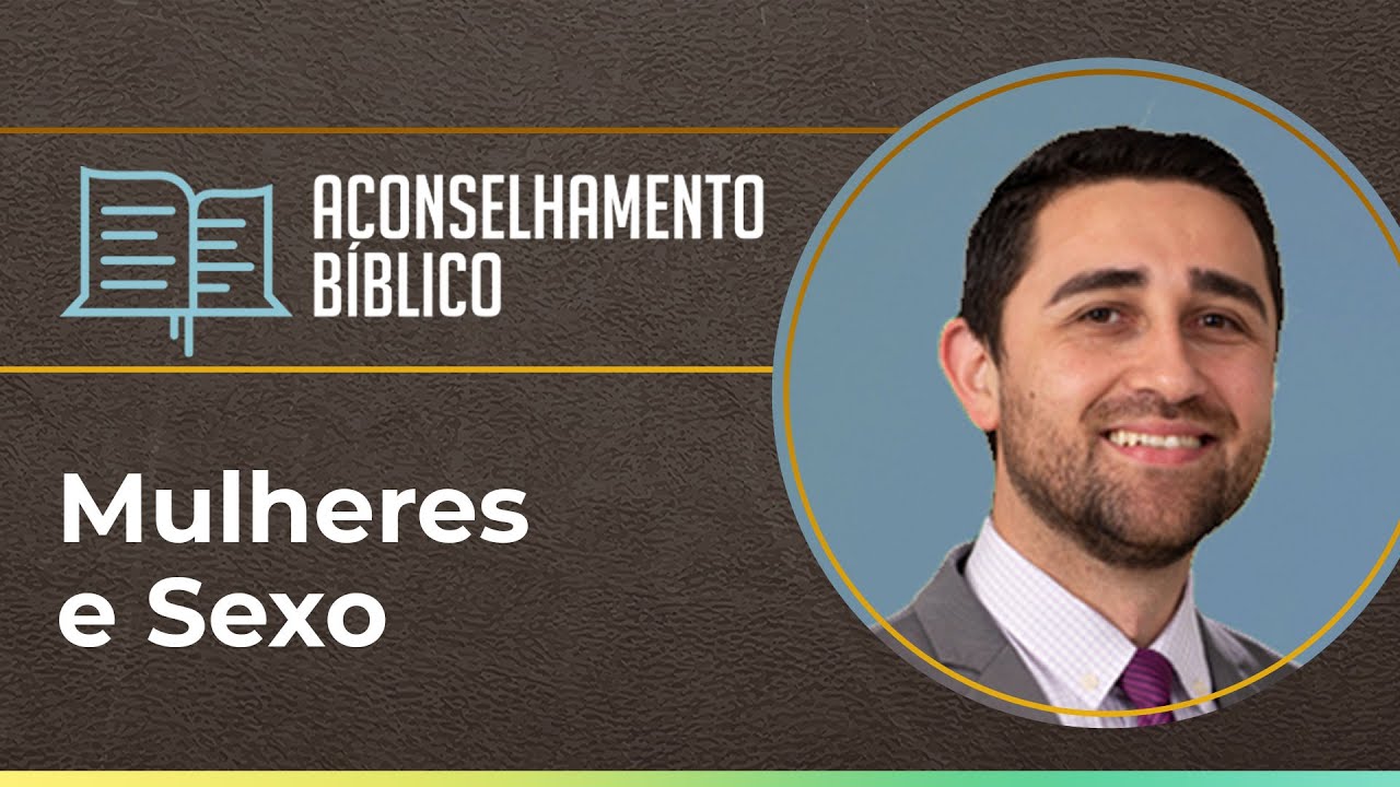 Mulheres e Sexo | Aconselhamento Bíblico | IPPTV | AO VIVO