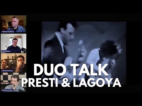 Duo Talk: Presti & Lagoya