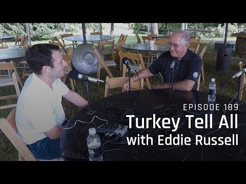 Turkey Tell All with Eddie Russell - Episode 189