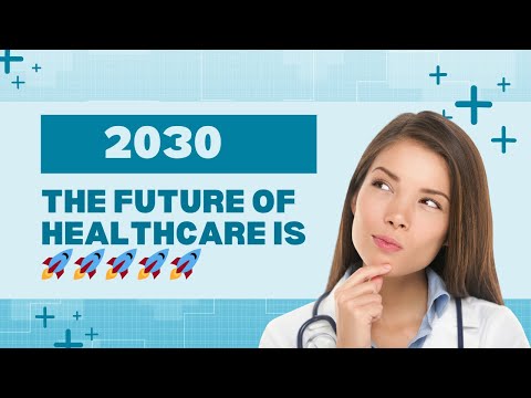Healthcare 2030: The Future Of Human Medicine