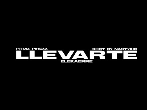 LLEVARTE - ELEKAERRE (VISUALIZER)