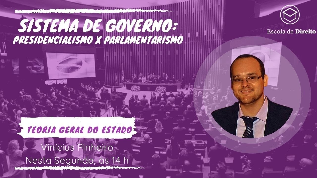 Sistema de Governo : Presidencialismo x Parlamentarismo