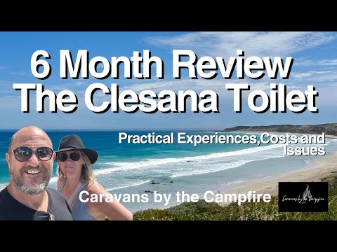 Clesana Toilet? - Does it work or not - what we find after 6 months?