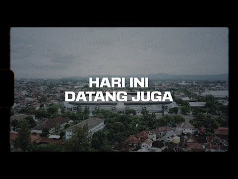 Hari Ini Datang Juga (Video Lyric)