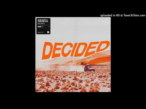 Sam Ourt & Juan Dileju - Decided (Extended Mix)